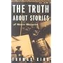 The Truth About Stories: A Native Narrative (Indigenous Americas)