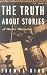 The Truth About Stories: A Native Narrative (Indigenous Americas)