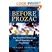 Before Prozac: The Troubled History of Mood Disorders in Psychiatry