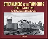 Streamliners to the Twin Cities Photo Archive: The 400, Twin Zephyrs, and Hiawatha Trains (Photo Archive)