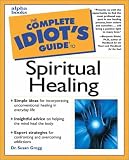 Complete Idiot's Guide to Spiritual Healing