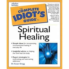 The Complete Idiot's Guide to Spiritual Healing