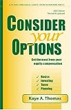 Consider Your Options: Get the Most from Your Equity Compensation, 2005 Edition