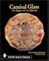 Carnival Glass: The Magic and Mystery (Schiffer Book for Collectors)