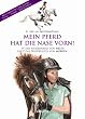 Mein Pferd hat die Nase vorn! In der Kinderhand von Heute liegt das Pferdegl�ck von Morgen