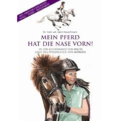 Mein Pferd hat die Nase vorn! Das Jugendreitbuch