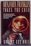Benjamin Franklin Takes the Case: The American Agent Investigates Murder in the Dark Byways of London