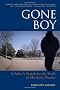 Gone Boy: A Father's Search for the Truth in His Son's Murder