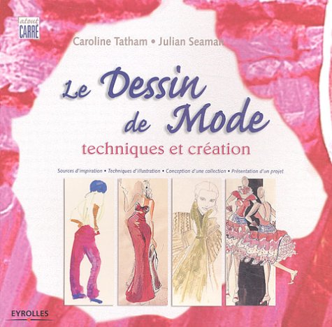 Le dessin de mode : Techniques et création