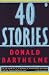 Forty Stories (Contemporary American Fiction)