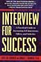 Interview for Success: A Practical Guide to Increasing Job Interviews, Offers, and Salaries (Win the Interview, Win the Job)