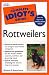  - The Complete Idiot's Guide to Rottweilers