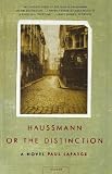 Haussmann, or the Distinction: A Novel