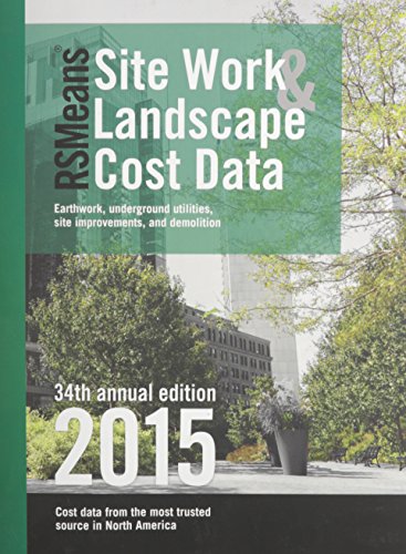 RSMeans Site Work & Landscape Cost Data 2015 (Means Site Work and Landscape Cost Data)