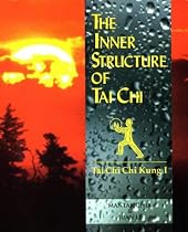 Inner Structure of Tai Chi: Tai Chi Chi Kung I