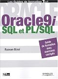 Oracle9i : SQL et PL/SQL - Guide de formation avec exercices corrig�s