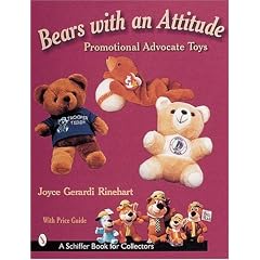 Bears with an Attitude: Promotional Advocate Toys by Joyce Gerardi Rinehart