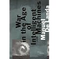 War in the Age of Intelligent Machines