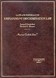 Cases and Materials on Employment Discrimination Law (American Casebook Series)