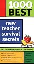 1000 Best New Teacher Survival Secrets