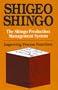 The Shingo Production Management System: Improving Process Functions (Manufacturing & Production)