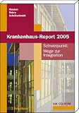 Krankenhaus-Report 2005 - Schwerpunkt: Wege zur Integration - J&uuml;rgen Klauber, Bernt-Peter Robra, Henner Schellschmidt