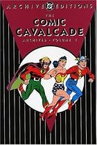 The Comic Cavalcade Archives, Vol. 1 (DC Archive Editions)