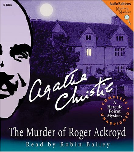 The Murder of Roger Ackroyd: A Hercule Poirot Mystery