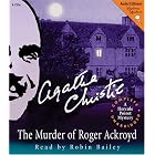 The Murder of Roger Ackroyd: A Hercule Poirot Mystery by Agatha Christie and Robin Bailey