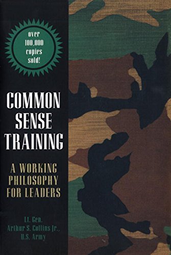 Common Sense Training: A Working Philosophy for Leaders 2nd edition by Collins, Arthur (1998) Paperback