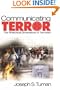 Communicating Terror: The Rhetorical Dimensions of Terrorism