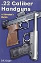 .22 Caliber Handguns; A Shooter's Guide