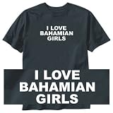 T-Shirt Black  I Love Bahamian Girls  Bahamas Country