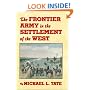 The Frontier Army in the Settlement of the West