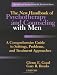 The New Handbook of Psychotherapy and Counseling with Men: A Comprehensive Guide to Settings, Problems, and Treatment Approaches, Revised and Abridged ... Settings, Problems, and Treatment Approaches