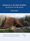 Settlement in the Irish Neolithic : new discoveries at the edge of Europe