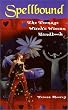 Spell Bound: The Teenage Witch's Wiccan Handbook