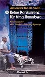 Keine Konkurrenz f&uuml;r Mma Ramotswe - Neues von der No - 1 Ladies ' Detective Agency ' - Alexander McCall Smith, Michael Kubiak
