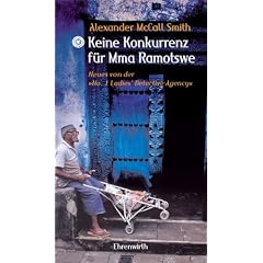 Keine Konkurrenz f�r Mma Ramotswe. Neues von der No. 1 Ladies ' Detective Agency '