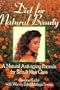 Diet for Natural Beauty: A Natural Anti-Aging Formula for Skin and Hair Care