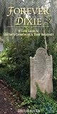 Forever Dixie : a field guide to Southern cemeteries & their residents