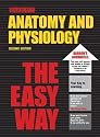 Anatomy and Physiology the Easy Way (Barron's E-Z Series)