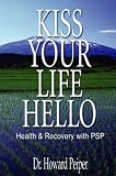 Kiss Your Life Hello: Health and Recovery With Psp