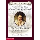 When Will This Cruel War Be Over? (Dear America Series) by