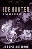 Ice Hunter: A Woods Cop Mystery (Woods Cop Mysteries)