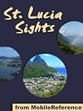 Saint Lucia Sights 2012: a travel guide to the main attractions in St. Lucia, Caribbean (Mobi Sights)