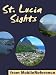 Books : Saint Lucia Sights 2012: a travel guide to the main attractions in St. Lucia, Caribbean (Mobi Sights)