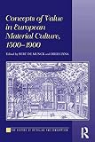 Concepts of value in European material culture, 1500-1900