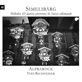 Simelib�rg: M�lodies & danses anciennes de Suisse allemande