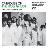 Overdose of the Holy Ghost Compiled By David Hill